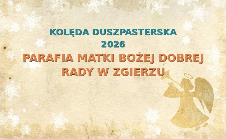 Parafia Matki Bożej Dobrej Rady w Zgierzu – harmonogram kolęd (wizyt duszpasterskich) 2025/2026