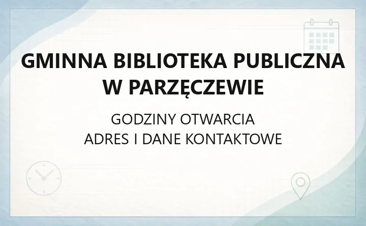 Gminna Biblioteka Publiczna w Parzęczewie - kontakt, godziny, karta biblioteczna i e-booki