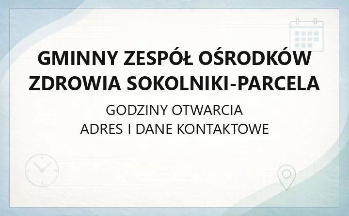 Gminny Zespół Ośrodków Zdrowia Sokolniki-Parcela - kontakt, godziny, poradnie