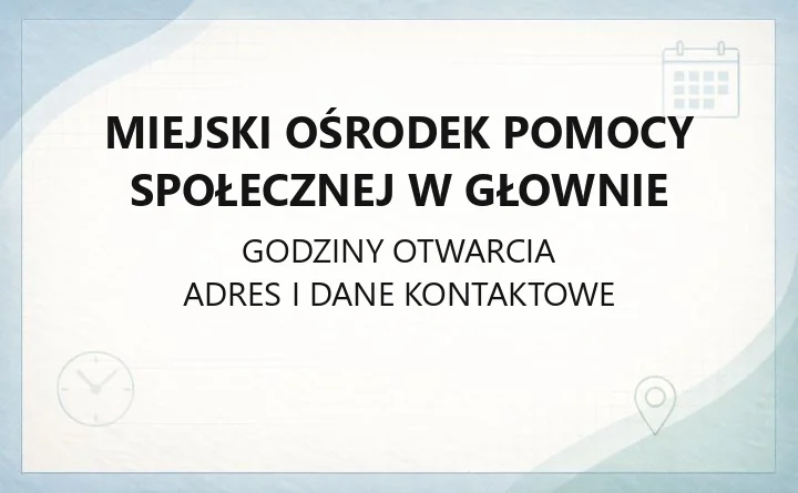 Miejski Ośrodek Pomocy Społecznej w Głownie - kontakt, świadczenia i pomoc prawna