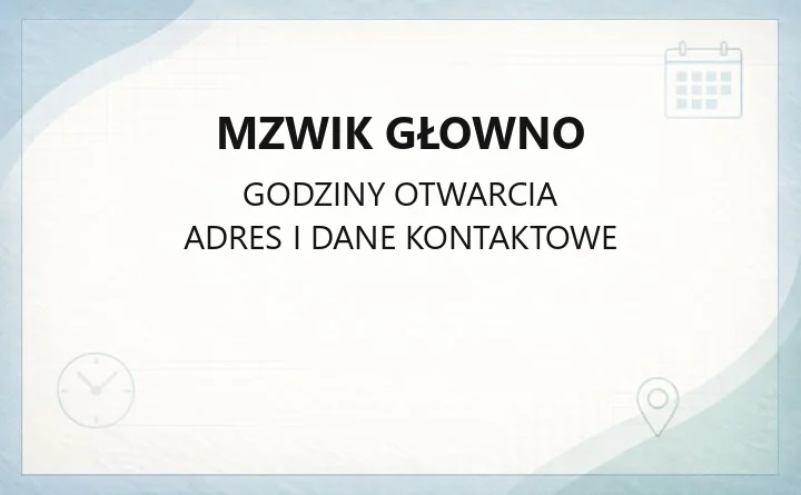 MZWiK Głowno - kontakt, godziny, awarie, cennik