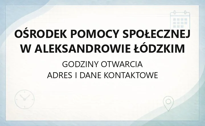 Ośrodek Pomocy Społecznej w Aleksandrowie Łódzkim - kontakt, godziny, świadczenia