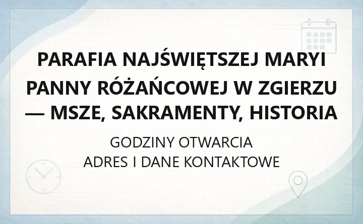 Parafia Najświętszej Maryi Panny Różańcowej w Zgierzu - msze, sakramenty, historia