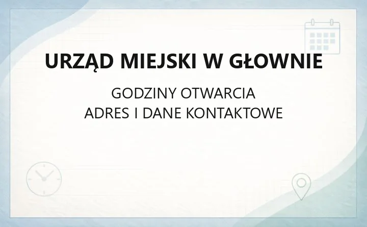 Urząd Miejski w Głownie - kontakt, godziny, wydziały i sprawy online