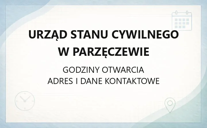 Urząd Stanu Cywilnego w Parzęczewie - kontakt, godziny, rejestracja narodzin