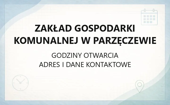 Zakład Gospodarki Komunalnej w Parzęczewie - kontakt, godziny, usługi