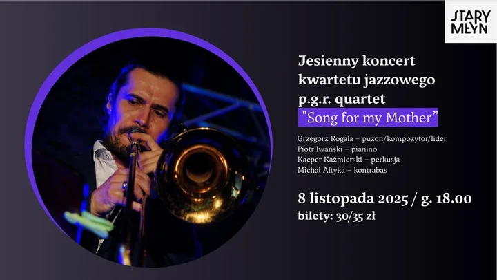 Obrazek przedstawia grafikę promocyjną wydarzenia Koncert jazzowy P.G.R. quartet – „Song for my Mother”