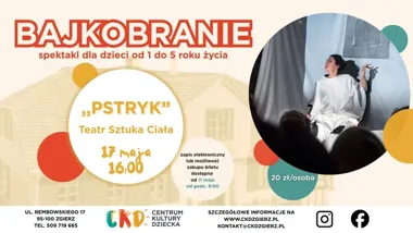 Grafika promocyjna wydarzenia Bajkobranie dla najnajów: „Pstryk” Teatr Sztuka Ciała w Zgierzu